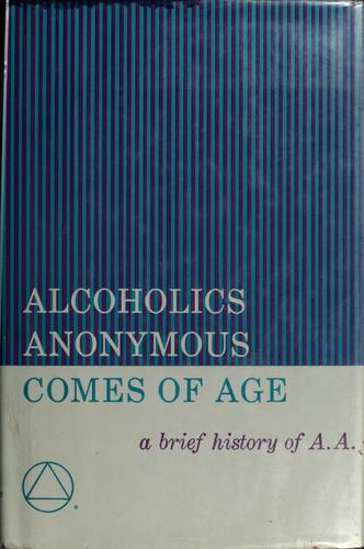 Alcoholics Anonymous Comes of Age