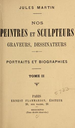 Nos peintres et sculpteurs, graveurs, dessinateurs by Martin, Jules cover