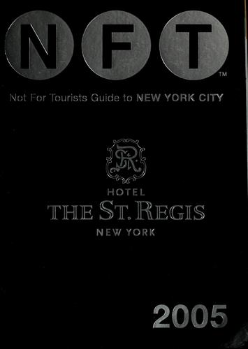 Not for tourists guide to New York City 2005