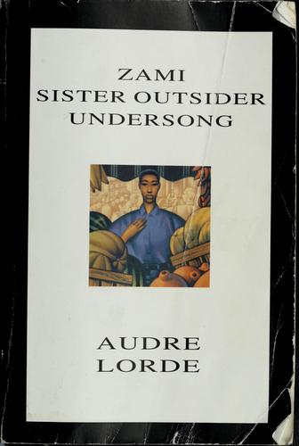 Zami ; Sister Outsider ; Undersong