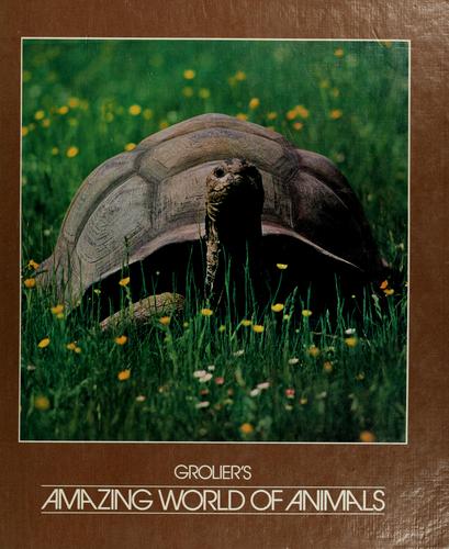 Grolier's amazing world of animals by Percy Knauth cover