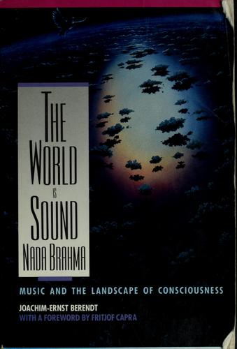 The world is sound, Nada Brahma