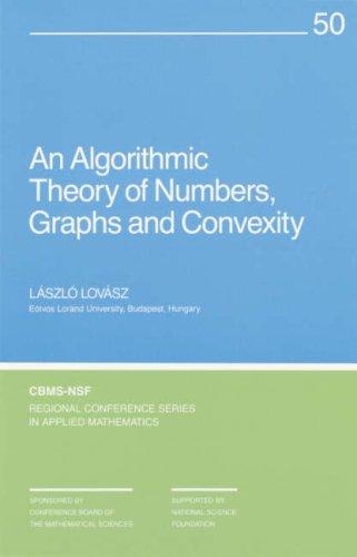 An algorithmic theory of numbers, graphs, and convexity