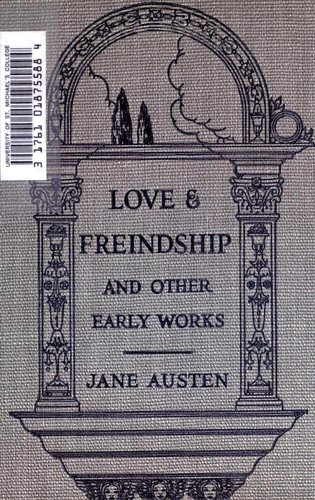 Works (Collection of Letters / History of England / Lady Susan / Lesley Castle / Love & Friendship / Scraps)