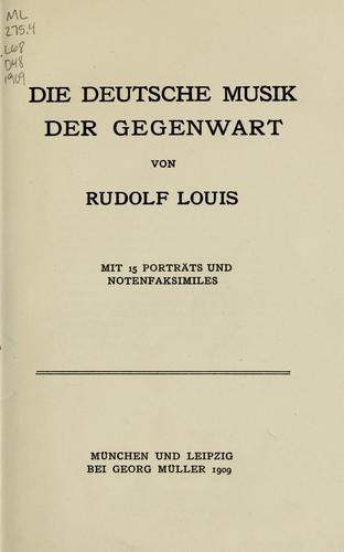Die deutsche Musik der Gegenwart by Rudolf Louis cover