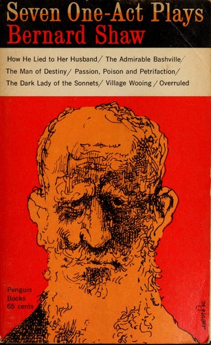 Seven One-Act Plays (Admirable Bashville / Dark Lady of the Sonnets / How He Lied to Her Husband / Man of Destiny / Overruled / Passion, Poison, and Petrifaction / Village Wooing)