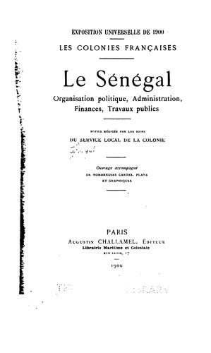 Le Sénégal: organisation politique, administration, finances, travaux publics by France cover