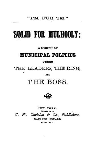 Solid for Mulhooly: A Political Satire by Rufus Edmonds Shapley cover