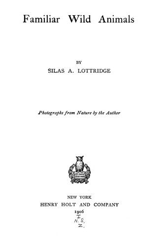 Familiar wild animals by Silas Alpha Lottridge cover