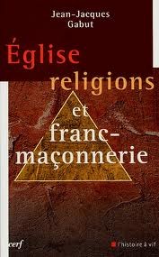 Église, religions et franc-maçonnerie by Jean-Jacques Gabut cover