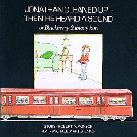 Jonathan Cleaned Up - And Then He Heard a Sound by Robert N Munsch cover