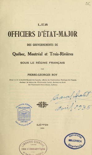 Les officiers d'état-major des gouvernements de Québec, Montréal et Trois-Rivières sous le régime français by Pierre-Georges Roy cover