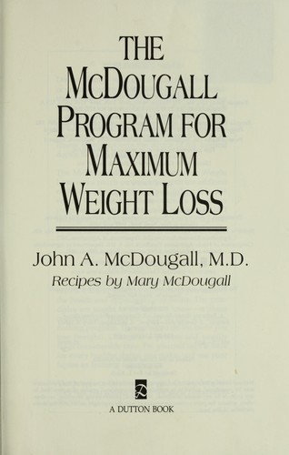 The McDougall program for maximum weight loss