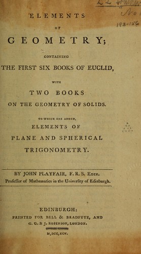 Elements of geometry; containing the first six books of Euclid, with two books on the geometry of solids. To which are added elements of plane and spherical trigonometry