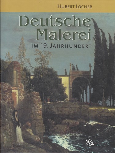 Deutsche Malerei im 19. Jahrhundert by Hubert Locher cover
