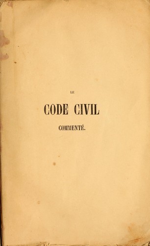 Le Code civil commenté dans ses rapports avec la théologie morale by France cover