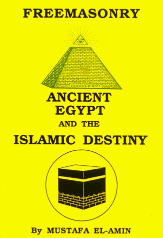 Freemasonry, Ancient Egypt, and the Islamic destiny