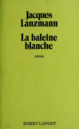 La baleine blanche by Jacques Lanzmann cover
