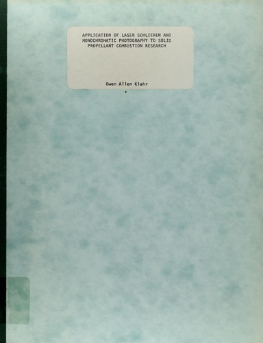 Application of laser schilieren and monochromatic photography to solid propellant combustion research