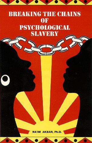 Breaking the chains of psychological slavery