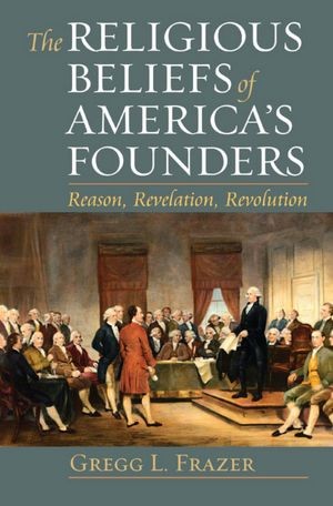 The religious beliefs of America's founders