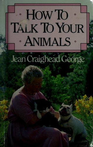 How to talk to your animals by Jean Craighead George cover
