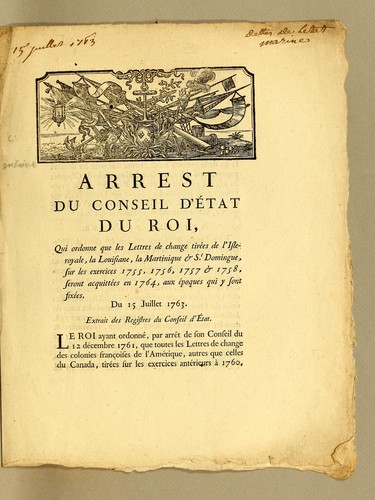 Arrest du Conseil d'État du Roi, qui ordonne que les lettres de change tirées de l'isle-Royale, la Louisiane, la Martinique & St. Domingue, sur les exercices 1755. 1756. 1757. & 1758. seront acquittées en 1764, aux époques qui y sont fixées by France cover