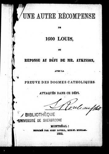 Une autre récompense de 1600 louis ou Réponse au défi de Mr. Atkinson, avec la preuve des dogmes catholiques attaqués dans ce défi
