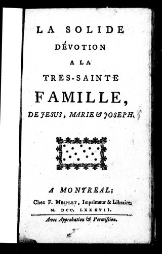 La Solide dévotion à la tres-sainte Famille, de Jesus, Marie & Joseph