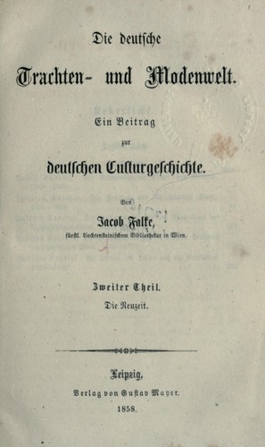 Die deutsche Trachten- und Modenwelt by Jacob von Falke cover