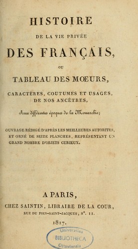 Histoire de la vie privée des Français, ou, Tableau des moeurs, caractères, coutumes et usages de nos ancêtres aux différentes époques de la monarchie by  cover