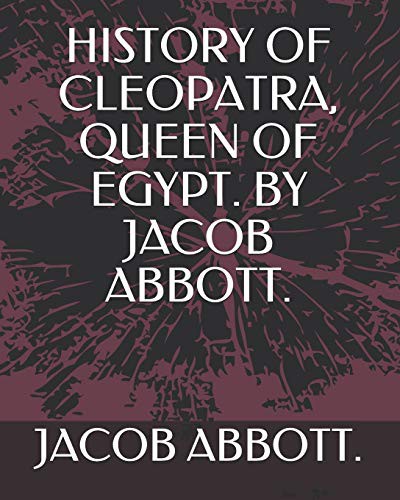 History of Cleopatra, queen of Egypt