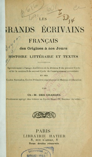 Les grands écrivains français des origines à nos jours by Charles Marc Des Granges cover