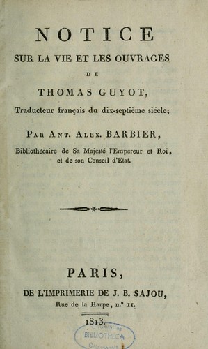 Notice sur la vie et les ouvrages de Thomas Guyot, traducteur français du dix-septième siècle by Antoine-Alexandre Barbier cover