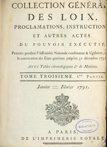 Collection générale des loix, proclamations, instructions, et autres actes du pauvoir exécutif, publiés pendant l'Assemblée nationale constituante & législative, depuis la convocation des États-généraux jusqu'au 31 décembre 1791[-1794] by France cover