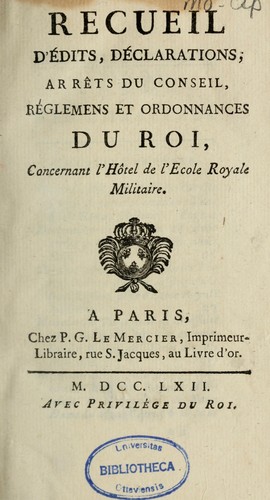 Recueil d'édits, déclarations, arrêts du conseil réglemens et ordonnances du Roi concernant l'Hôtel de l'École Royale militaire by France cover