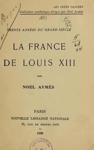 Trente années du grand siècle. La France de Louis XIII by Noël Aymès cover