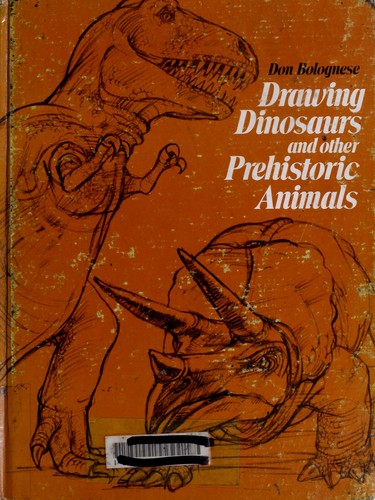 Drawing dinosaurs and other prehistoric animals by Don Bolognese cover