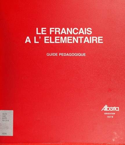Le français à l'elementaire by Alberta. Alberta Education cover