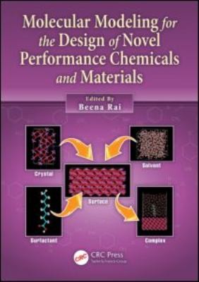 Molecular modeling for the design of novel performance chemicals and materials