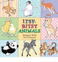 Itsy-bitsy animals by Margaret Wild, Jan Ormerod cover