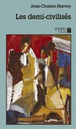 Les demi-civilisés, roman by Jean-Charles Harvey cover
