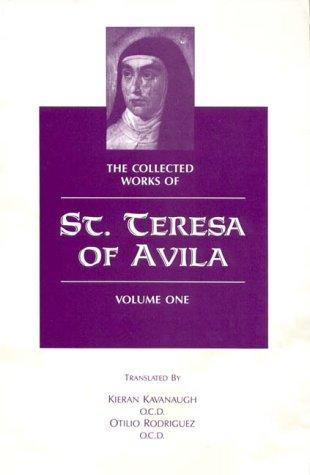 The collected works of St. Teresa of Avila