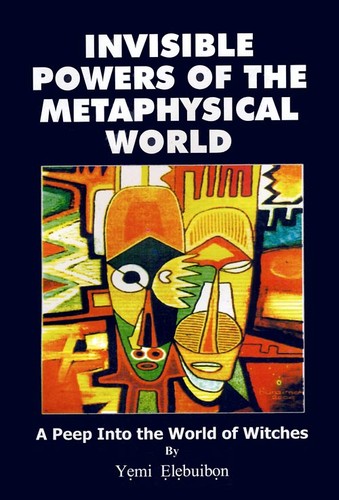 Invisible Powers of the Metaphysical World