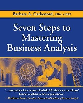 Seven steps to mastering business analysis