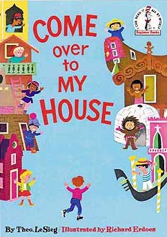 Come over to my house