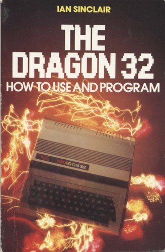 The Dragon 32 - How To Use And Program