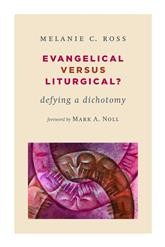 Evangelical versus liturgical?