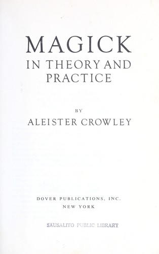 MAGICK in THEORY and PRACTICE