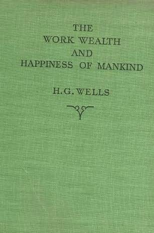 The work, wealth and happiness of mankind